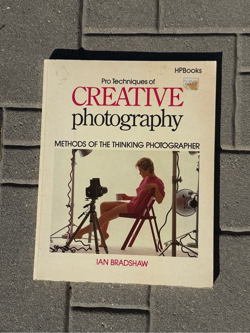 Creative Photography: Pro Techniques - White/Cream Soft Cover by Ian Bradshaw
